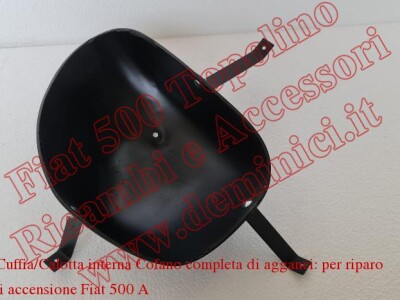 Art. C004H5 Cuffia/Calotta interna Cofano completa di agganci: per riparo distributore di accensione Fiat 500 A