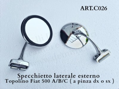 Art. C026 Specchietto laterale esterno Topolino Fiat 500 A/B/C ( a pinza dx o sx )