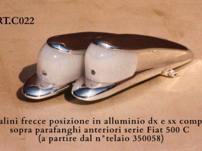 Art.C022 Fanalini frecce posizione in alluminio  dx e sx completi  sopra parafanghi anteriori serie Fiat 500 C  ( a partire dal n°telaio 350058 )