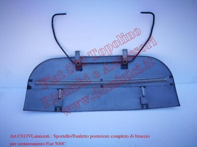 C013V Lamierati : Sportello/Bauletto posteriore completo di braccio per cernieramento Fiat 500C 