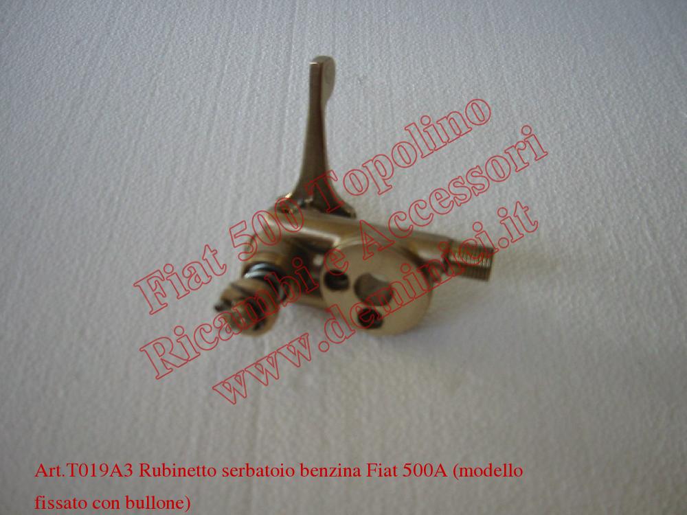 Art. T019A3 Rubinetto serbatoio benzina Fiat 500A (modello fissato con bullone)