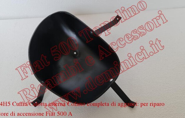 Art. C004H5 Cuffia/Calotta interna Cofano completa di agganci: per riparo distributore di accensione Fiat 500 A