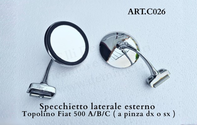 Art. C026 Specchietto laterale esterno Topolino Fiat 500 A/B/C ( a pinza dx o sx )